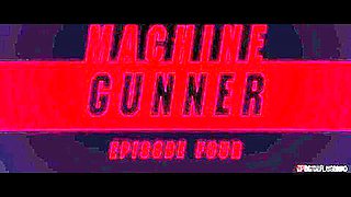 Machine Gunner 4 With Kira Noir