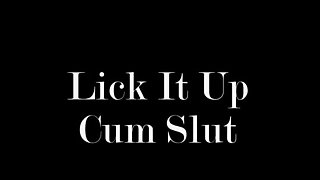 Mistress LucyXX - Lick It Up Cum Slut