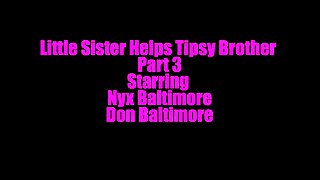 Little Sister Helps Tipsy Brother With Nyx Baltimore