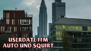 Userdate FFM Car and Squirt