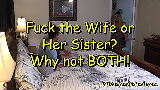 Fuck the Wife or Her Stepister? Why Not Both!