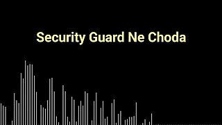 Security Guard Ne Choda