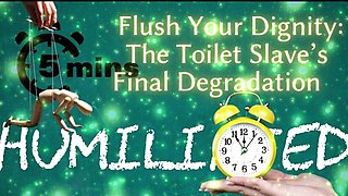 Shamestream: Flush Your Dignity - the Toilet Slave’s Final Degradation