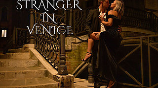 Stranger in Venice - Fucking a Stranger