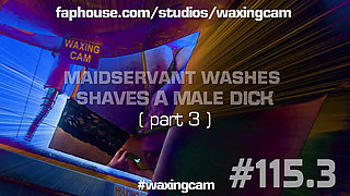 #115 (part3) Maidservant Shaves a Male Dick