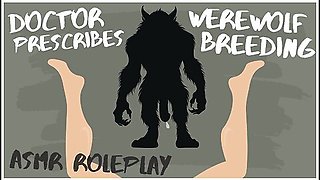 Doctor Prescribes Werewolf Impregnation [audio Roleplay] - Car Toon And Erotic Audio