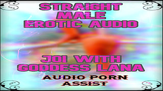 AUDIO ONLY - Straight male erotic audio JOI with Goddess Lana