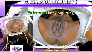 Champion Squirt Vol. 3- Extreme Ebony Squirting