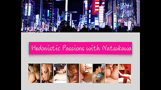 Hedonistic Passions with Natsukawa