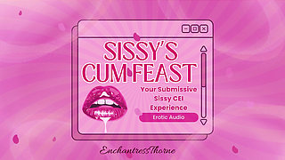 Sissy's Cum Feast: Your Submissive Sissy CEI Experience