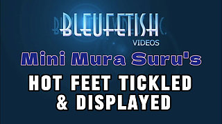 Mini Mura Surus Hot Feet Tickled and Displayed! - 1080p- New Bleu - We Show off Muras Sexy Feet and Tickle Them, Which Drives He